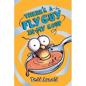 There's a Fly Guy in My Soup (Fly Guy #12): Volume 12 -- Tedd Arnold